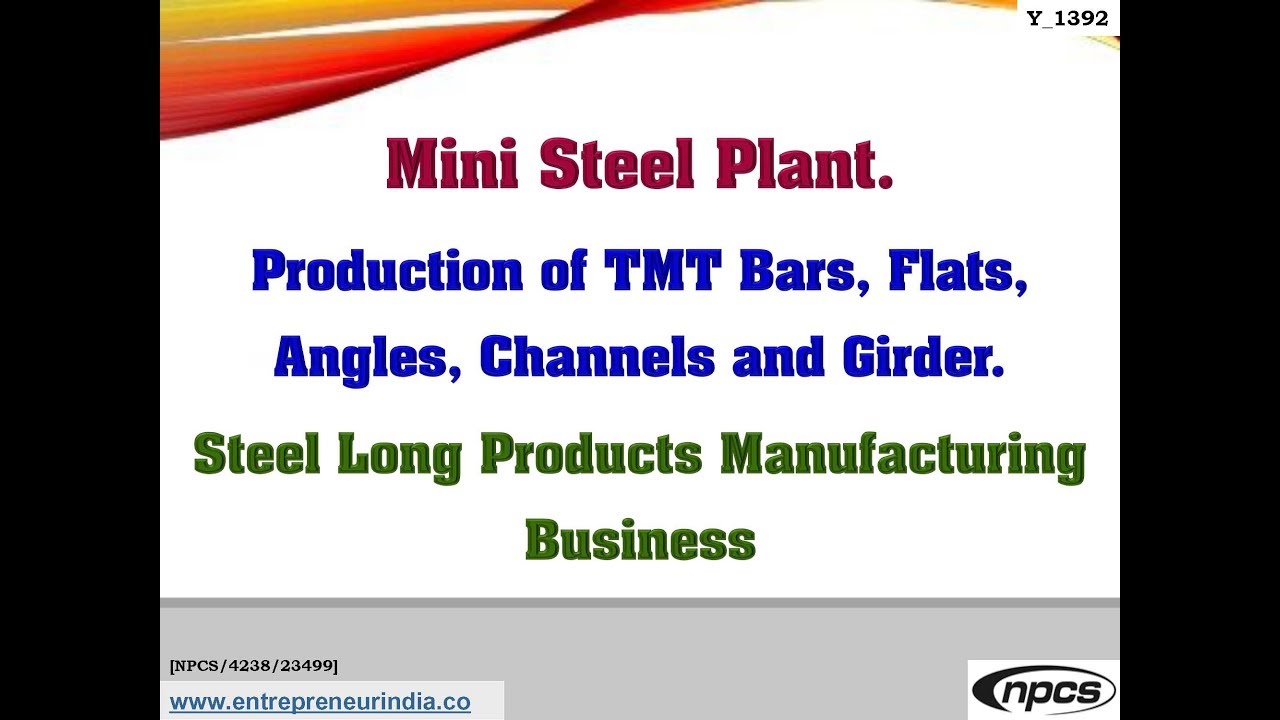 Mini Steel Plant | Production of TMT Bars | Flats, Angles | Channels | and Girder.