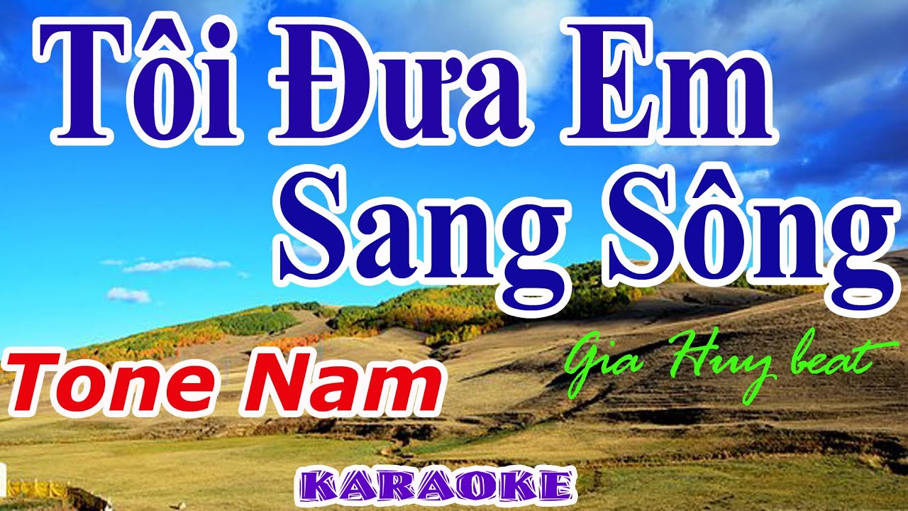 Karaoke - Tôi Đưa Em Sang Sông  - Tone Nam - Nhạc Sống - gia huy beat