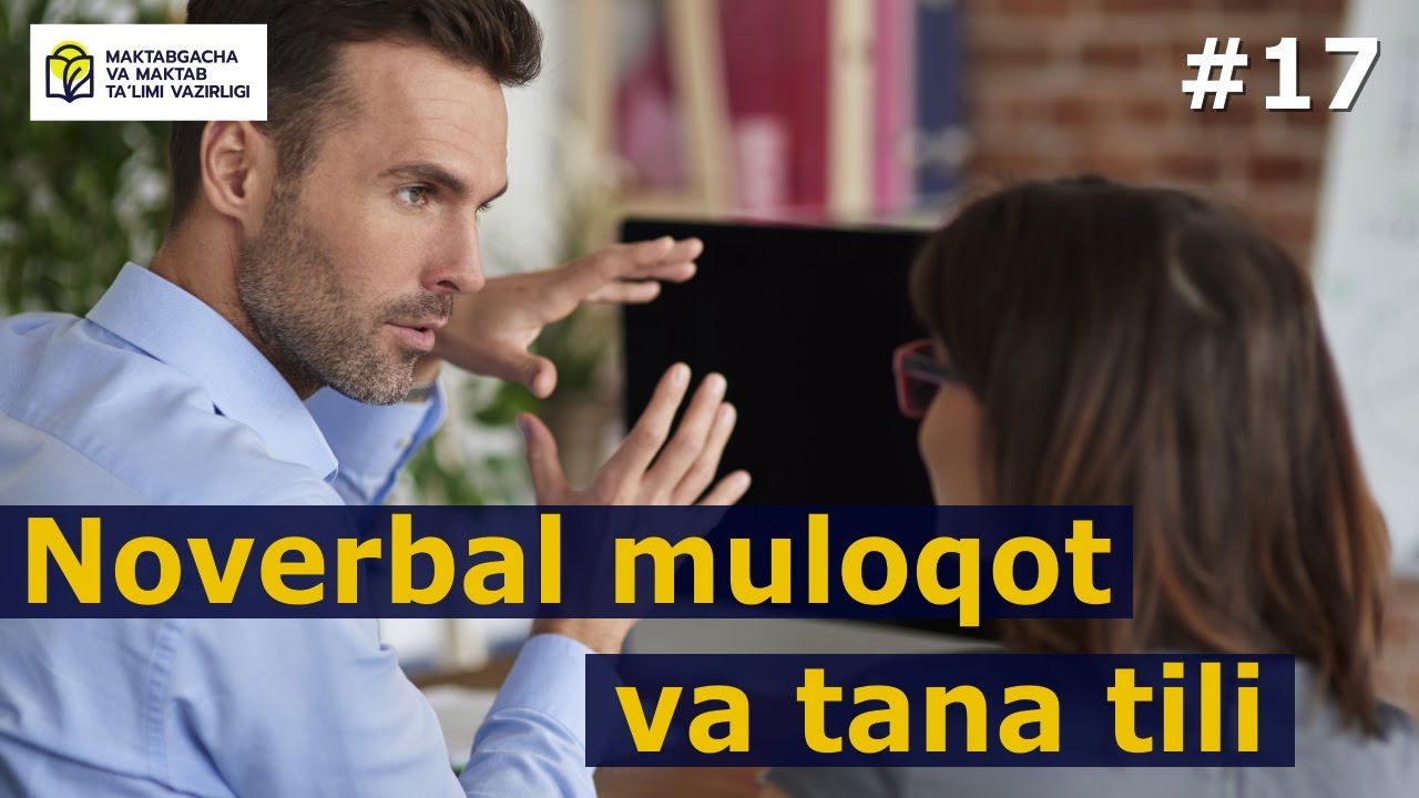 Biznes etika. 17- dars. Noverbal muloqot va tana tili