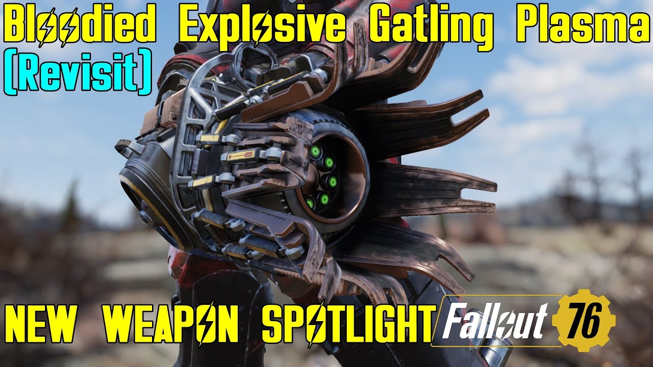 Fallout 76: New Weapon Spotligths: Bloodied Explosive Gatling Plasma