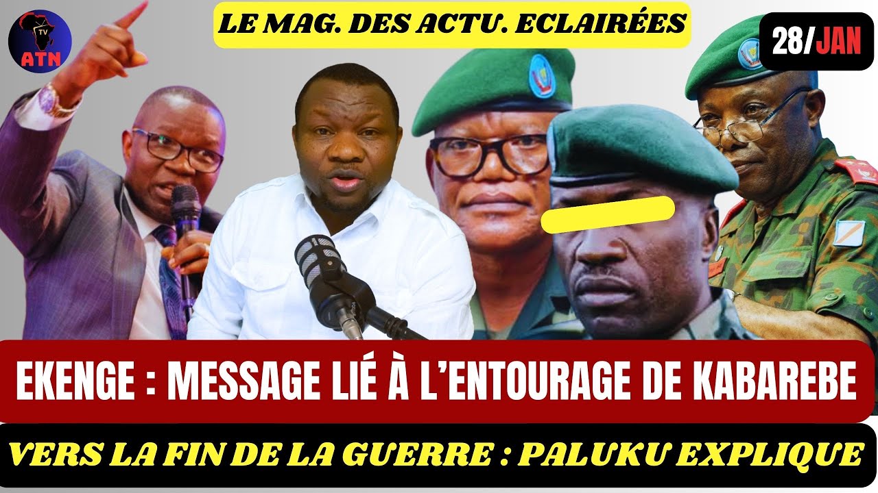 🔥VERS LA FIN DE LA GUERRE : PALUKU EXPLIQUE /URGEENT ! EKENGE CITE L’ENTOURAGE KABAREBE - YAV/27/01