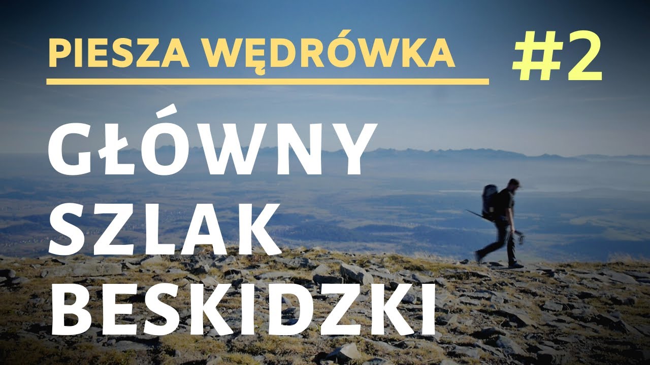 Główny Szlak Beskidzki - Piesza wędrówka - część 2
