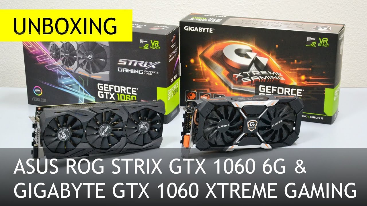 ASUS ROG Strix GTX 1060 OC 6G & Gigabyte GTX 1060 Xtreme Gaming 6G: Top of GTX 1060