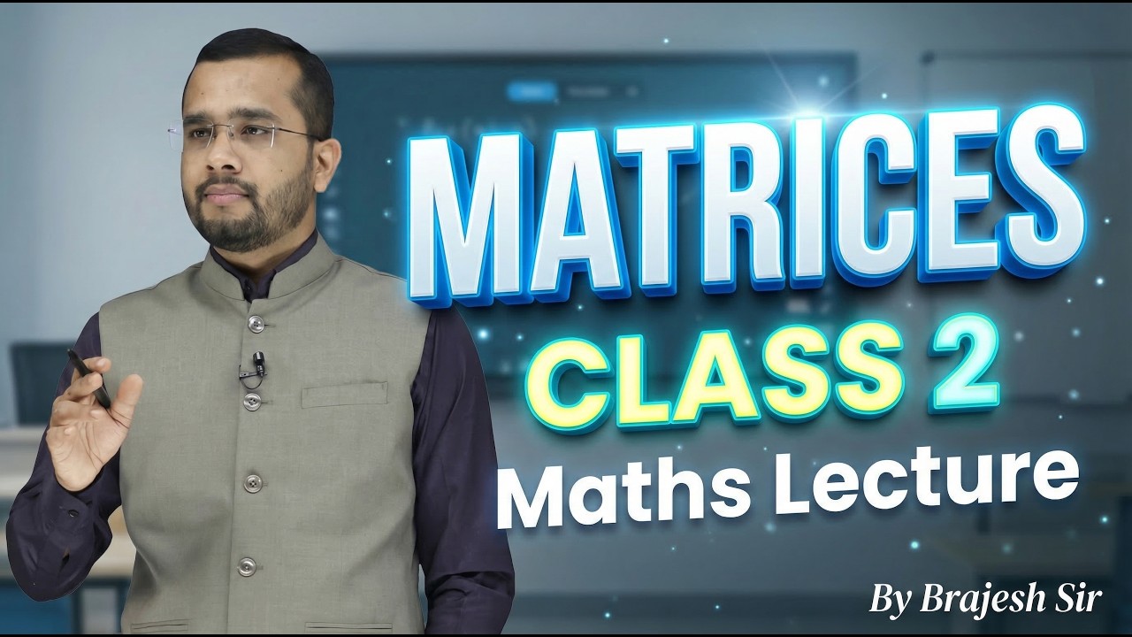 Matrices class-2 (Maths Lectrur)
