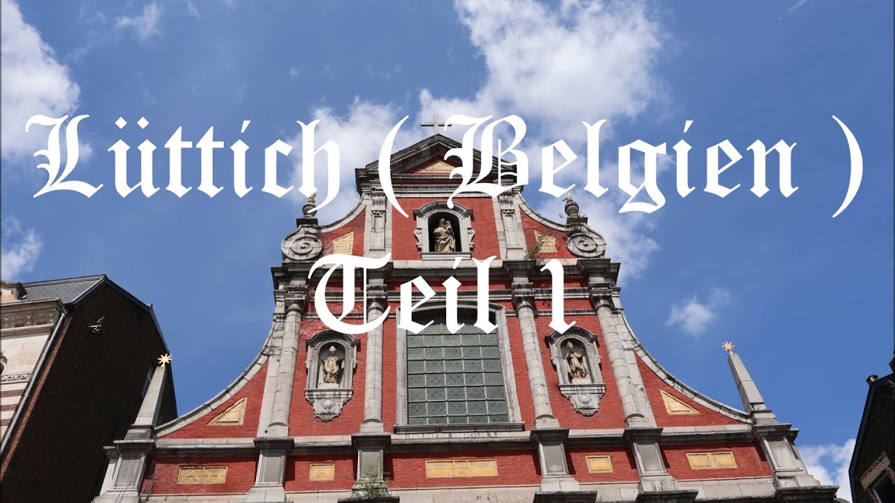 Lüttich Belgien Teil 1