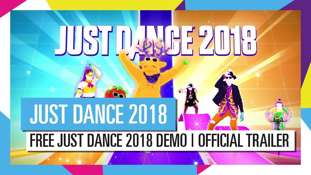FREE JUST DANCE 2018 DEMO | OFFICIAL TRAILER / JUST DANCE 2018 [OFFICIAL] HD