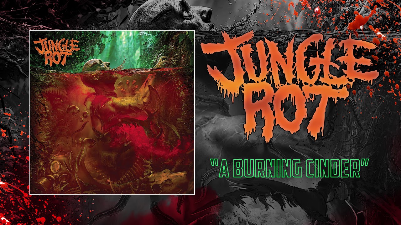 Jungle Rot - A Burning Cinder (Audio)