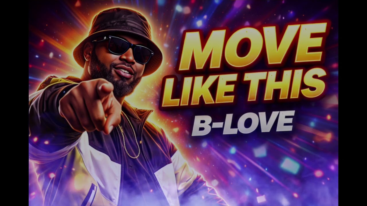 MOVE LIKE THIS – B-Love