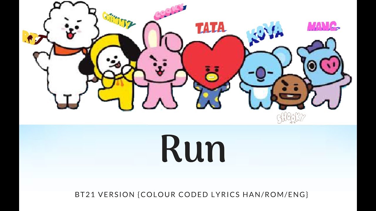BTS -  Run ~ BT21 Version ~ {colour coded lyrics Han/Rom/Eng}
