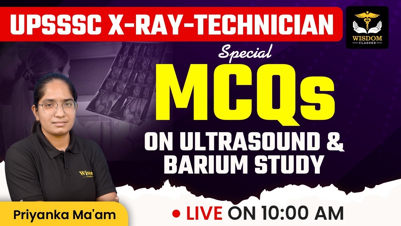 UPSSSC X-RAY TECHNICIAN SPECIAL MCQs ON ULTRASOUND & BARIUM STUDY | Priyanka Ma'am |  WISDOM CLASS