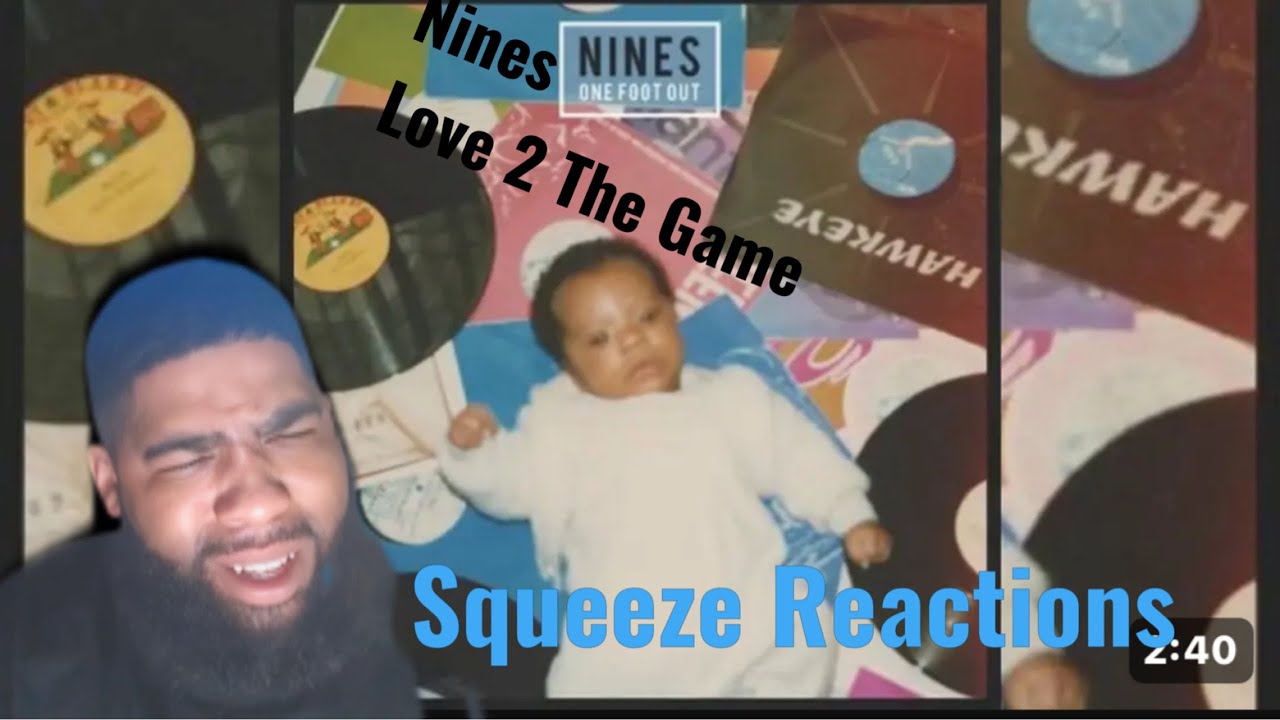 Nines - Love 2 The Game | Squeeze Reactions
