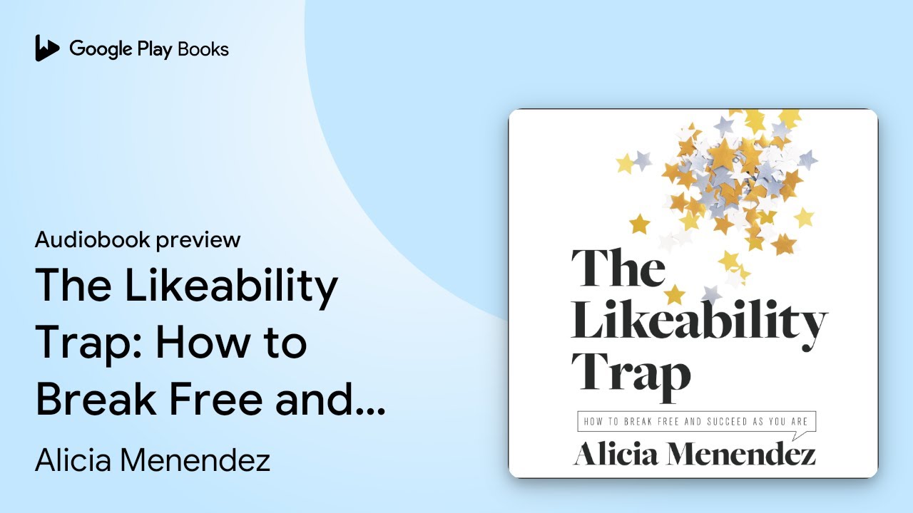 The Likeability Trap: How to Break Free and&hellip; by Alicia Menendez &middot; Audiobook preview