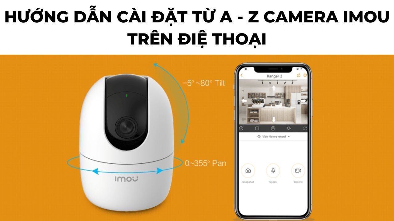 Hướng Dẫn Cài Đặt Chi Tiết Từ A - Z Camera IMOU Trên Điện Thoại