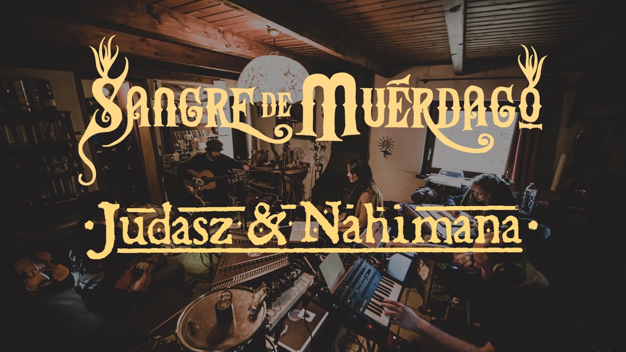 SANGRE DE MUÉRDAGO and JUDASZ&NAHIMANA - Cantiga de Folhas e Agulhas (Live Session)