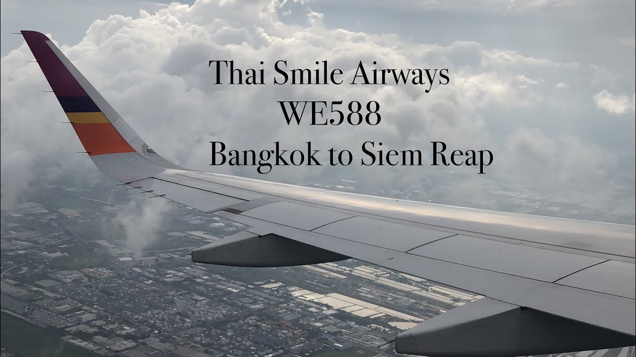 TRIP REPORT #7 | Thai Smile Airways | WE588 | Airbus A320-200SL | Bangkok to Siem Reap