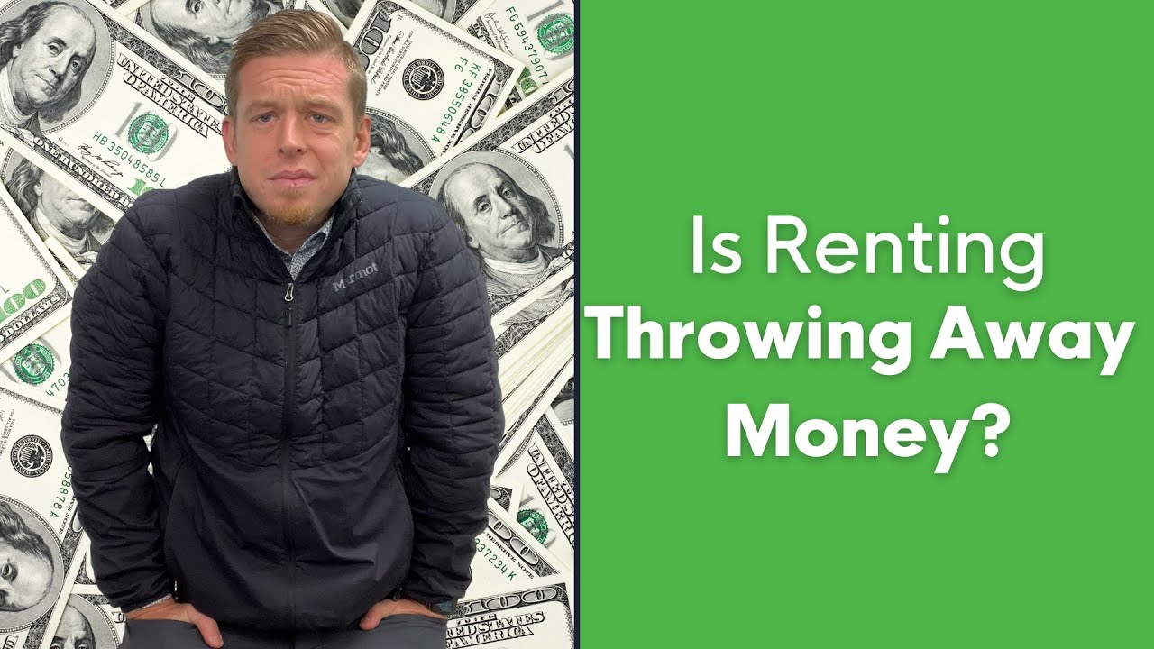 Is Renting Throwing Away Money?