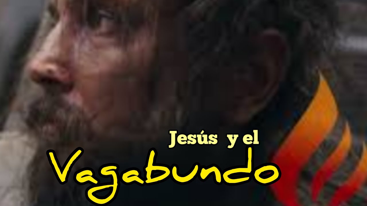 Jesus y el Vagabundo (testimonio)