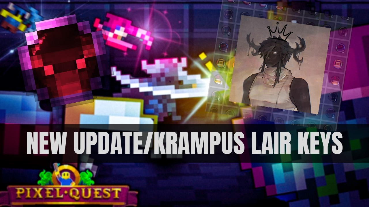 PIXEL QUEST NEW UPDATE/KRAMPUS LAIR CALENDAR KEY GRINDING. WE GONNA BE LIVE FOR A WHILE :3 ♡♡