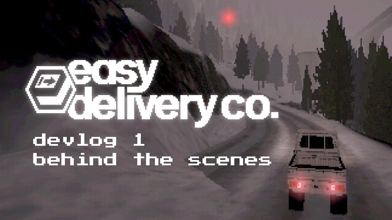 Easy Delivery Co. Devlog 1 - Behind the Scenes