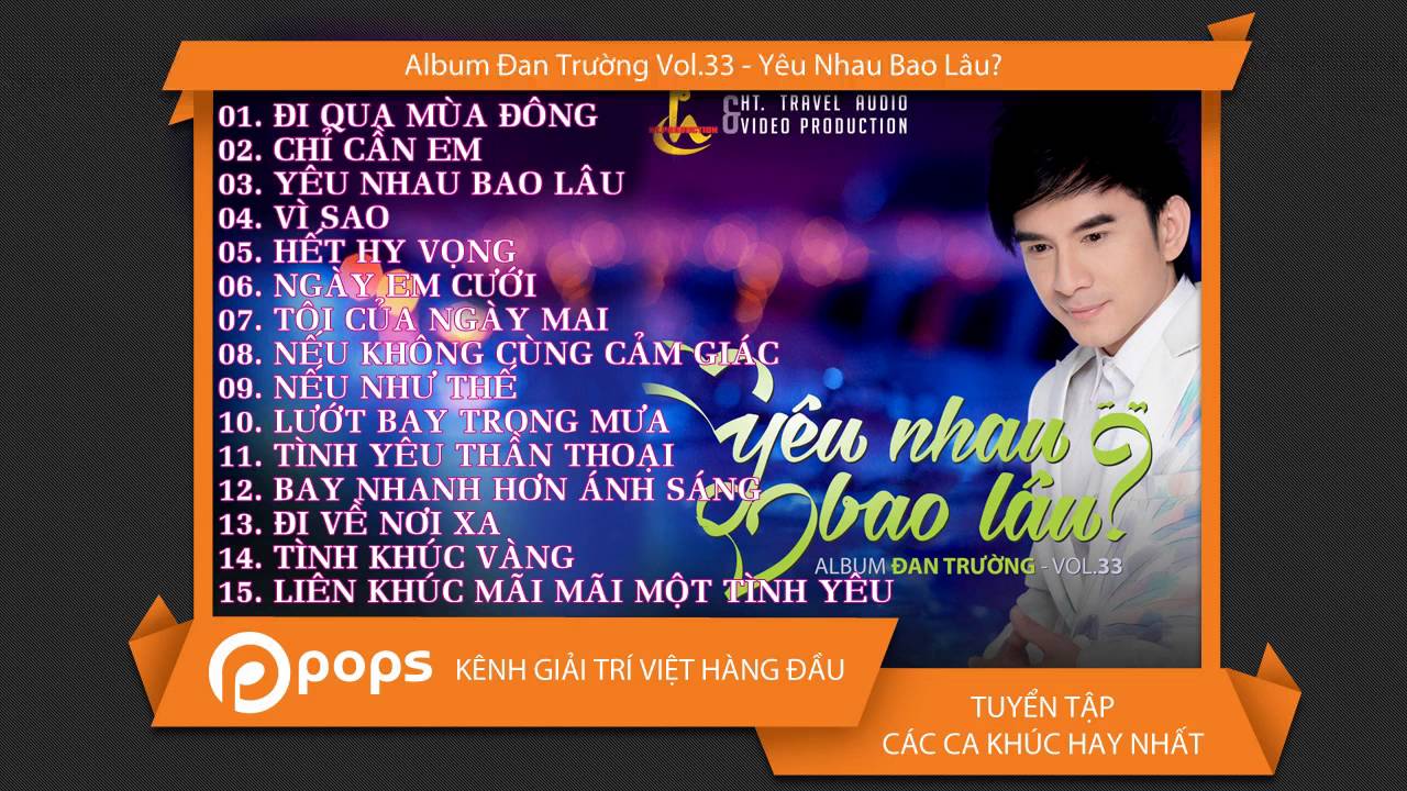 VOL.33 || YÊU NHAU BAO LÂU || ĐAN TRƯỜNG