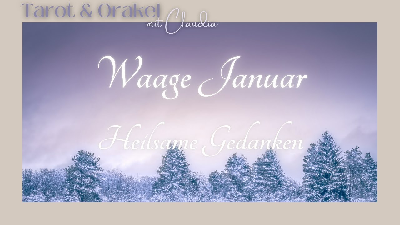 ♎ WAAGE Januar | Tarot & Orakel | Heilsame Gedanken - Auch über dich selbst? 💫