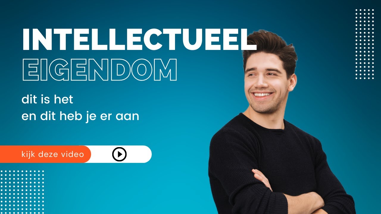 Intellectueel eigendom | Wat is het precies en hoe kun je intellectuele eigendomsrecht vastleggen?