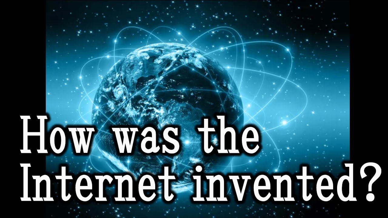 How was the Internet invented?
