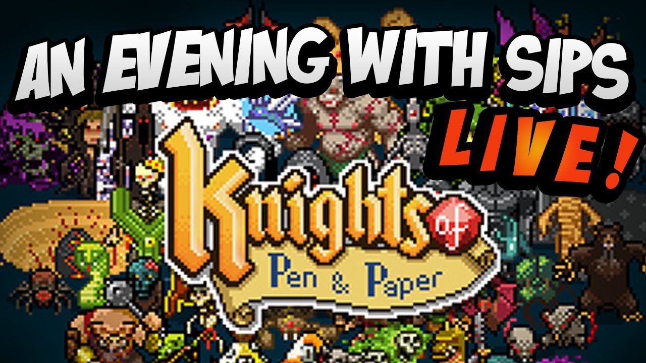An Evening With Sips - Knights of Pen & Paper