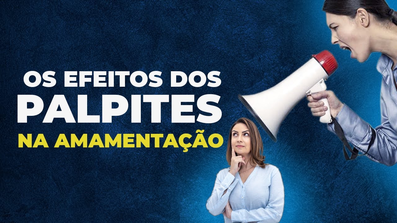 Os efeitos dos palpites na amamentação | ANDRESSA BORTOLASSO