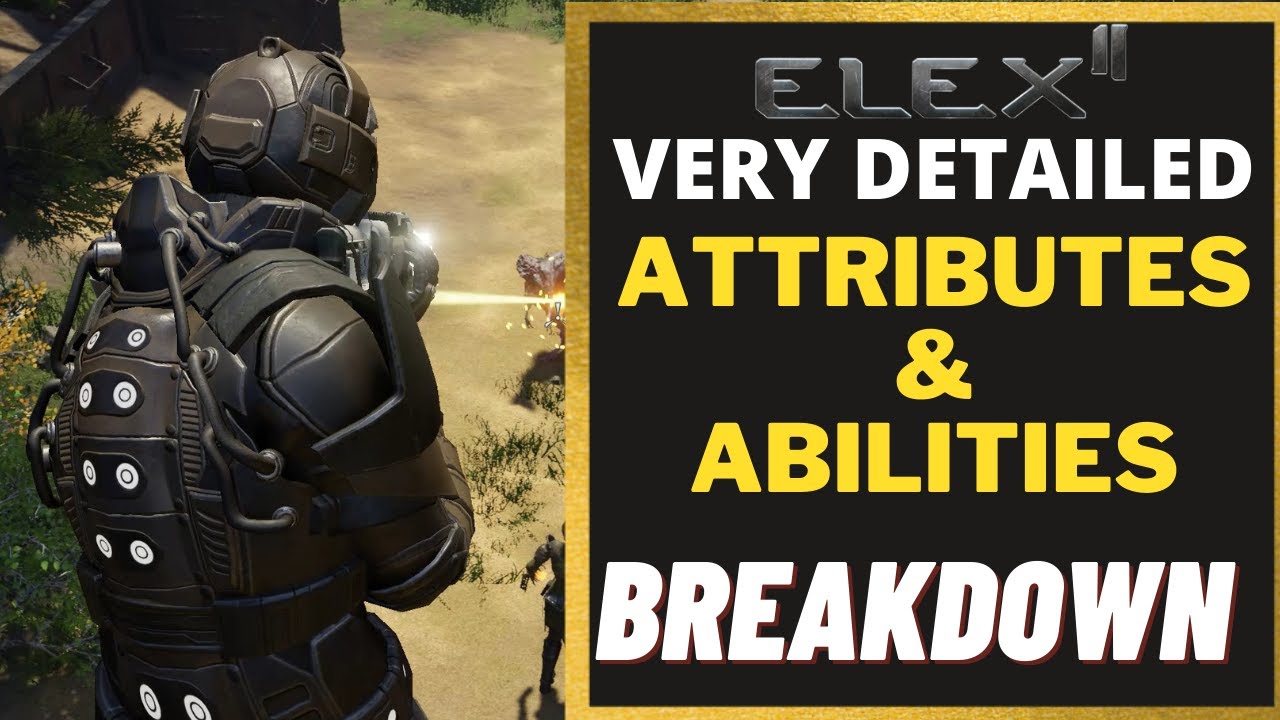 Elex 2 - Complete Attributes & Abilities Breakdown