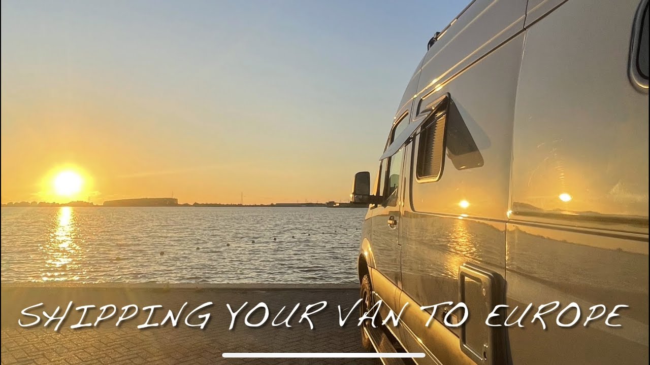 Should You Ship Your Camper Van to Europe?