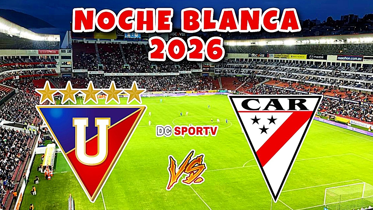 Liga de Quito vs Always Ready EN VIVO Noche Blanca 2026