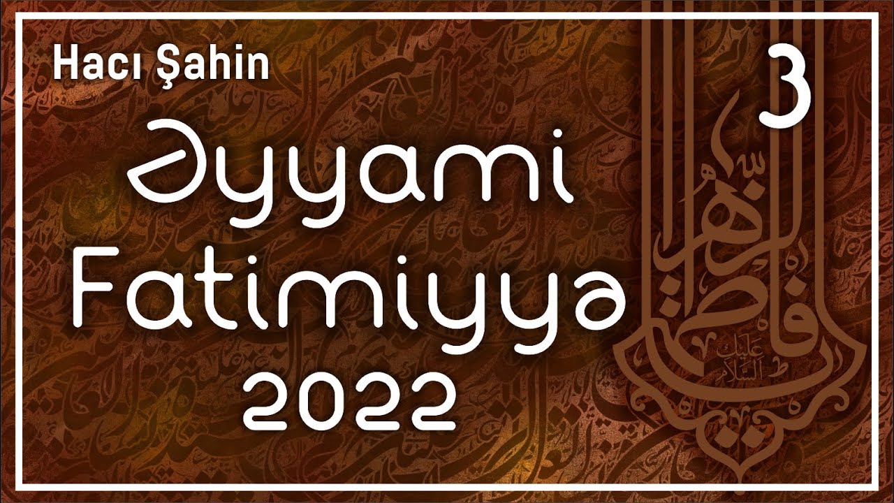 Əyyami - Fatimiyyə 2022 - 3 (07.01.2022)