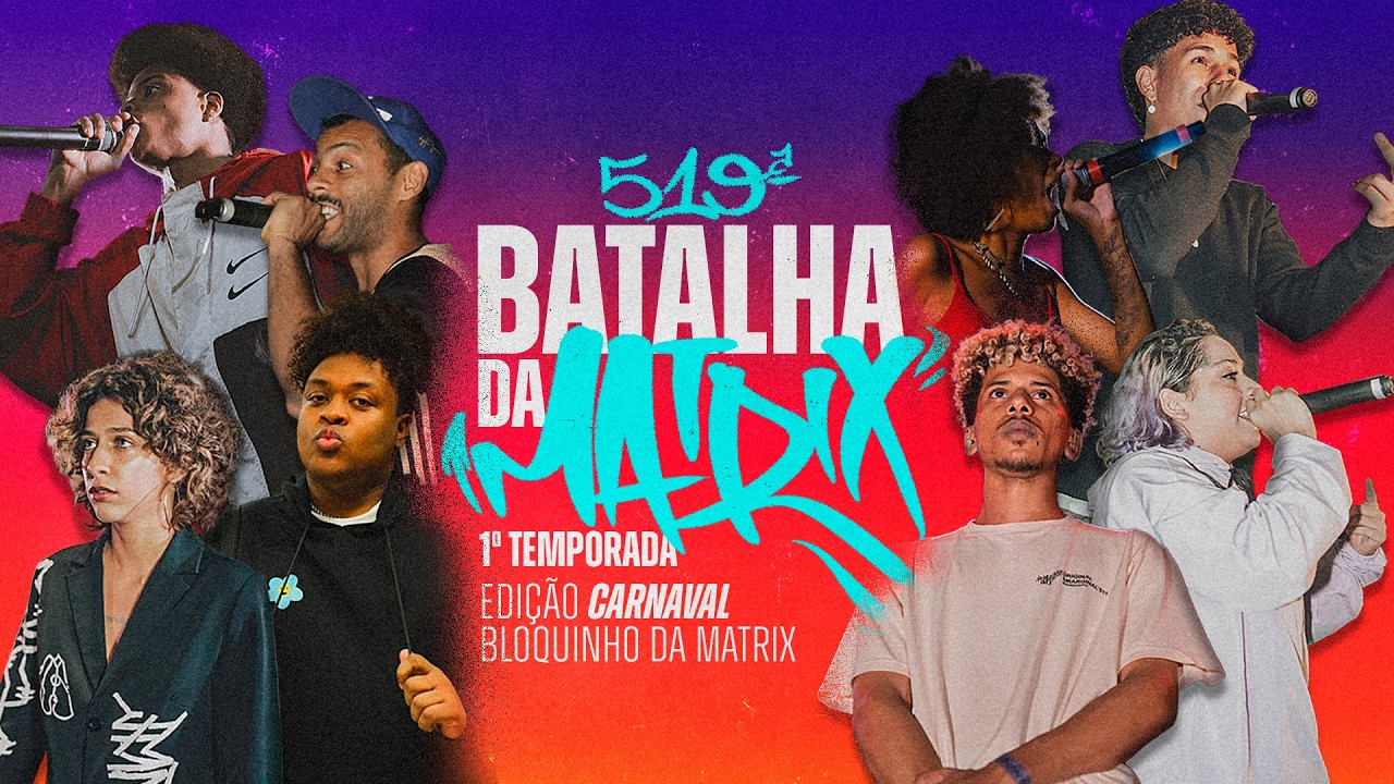 BATALHA DA MATRIX | 519 | EDI&Ccedil;&Atilde;O CARNAVAL | LIVE