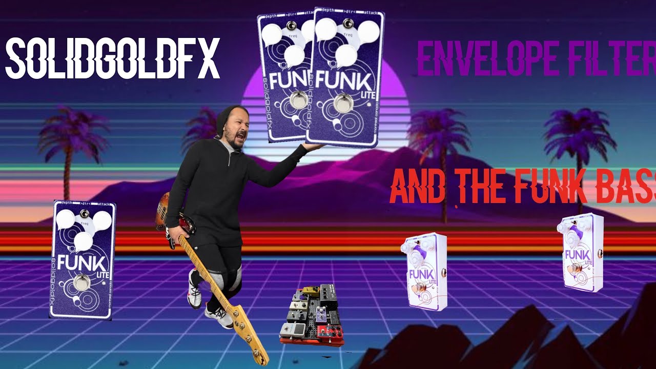 Solidgoldfx Funk -Lite Envelope filter. The Bassgroove Loft EP #4