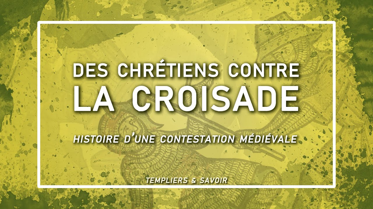 Des chrétiens contre la croisade, histoire d'une contestation médiévale - Templiers & Savoir
