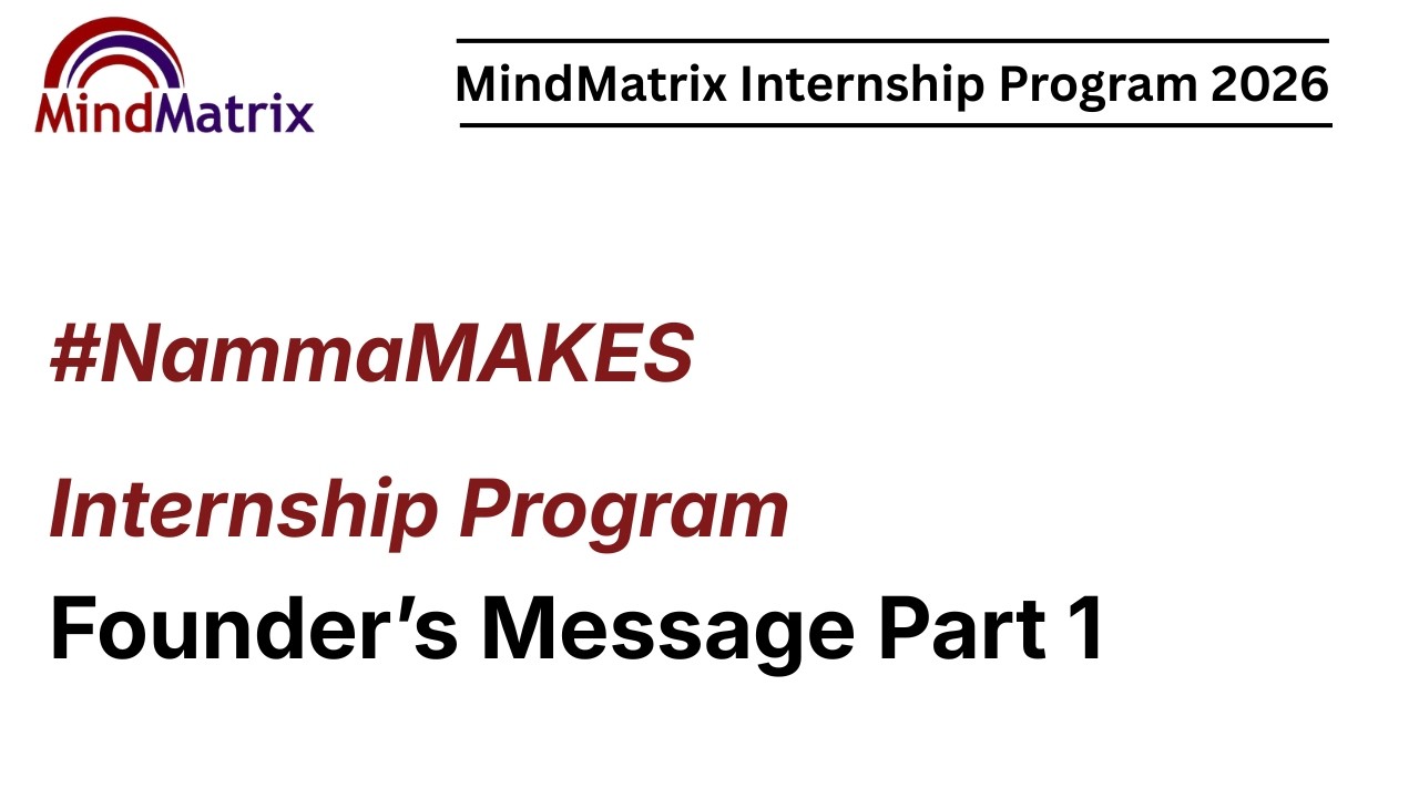 #NammaMAKES - Internship Program - Founder's Message