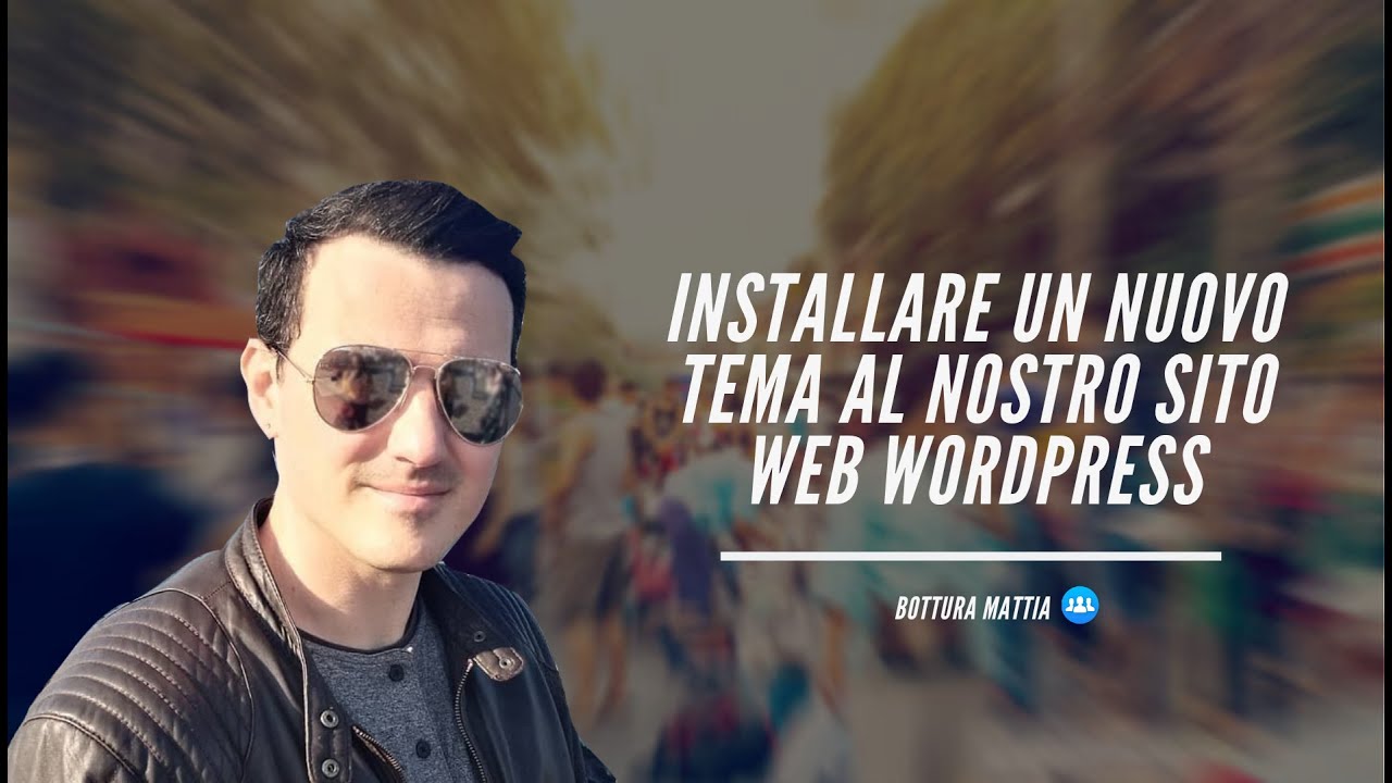 [TUTORIAL WORDPRESS] Come Cercare e Installare un Template/Tema al nostro Nuovo sito web Wordpress?
