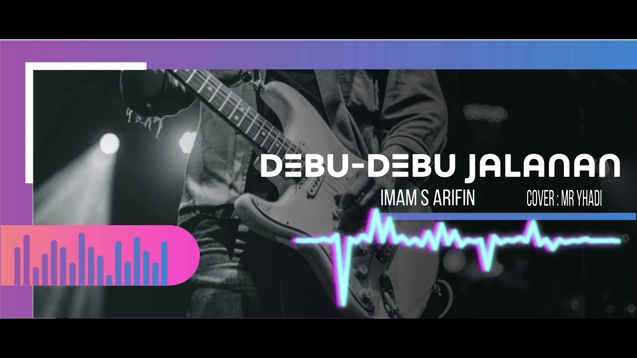 DEBU-DEBU JALANAN (Imam S Arifin) COVER MR YHADI #cover