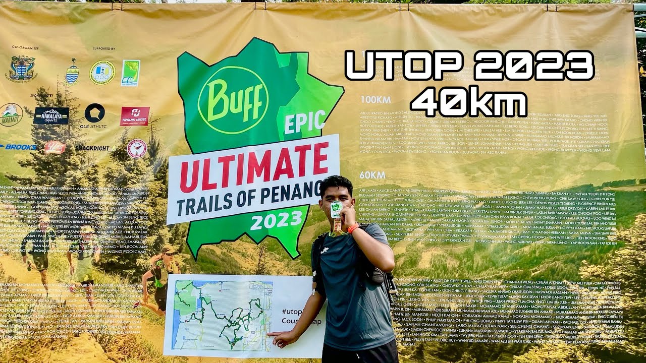 UTOP 2023 - ULTIMATE TRAILS OF PENANG 40KM     The most hard trail event for me