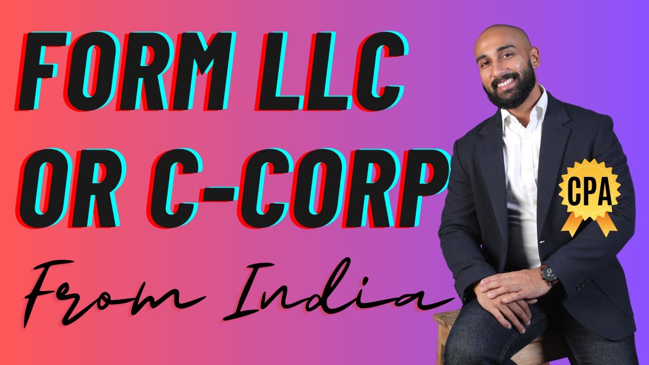 How to form a US LLC or US C-Corporation from India | Akhil Bansal CPA