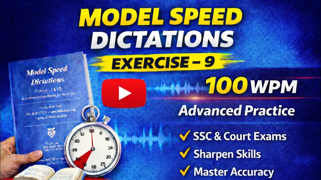 Model Speed Dictations – Exercise 9 ✍️Speed: 100 Words Per Minute