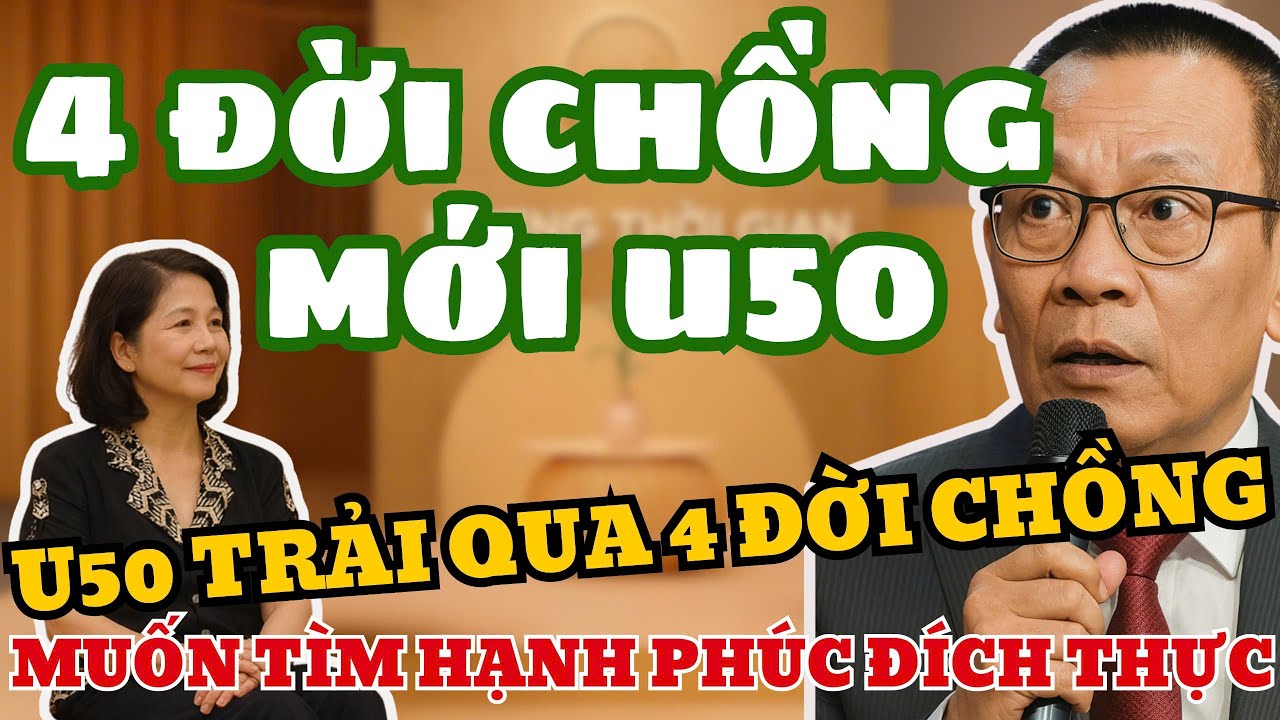 U40 Trải Qua 4 Đời Chồng Vẫn Mong Tìm Được Hạnh Phúc Đích Thực