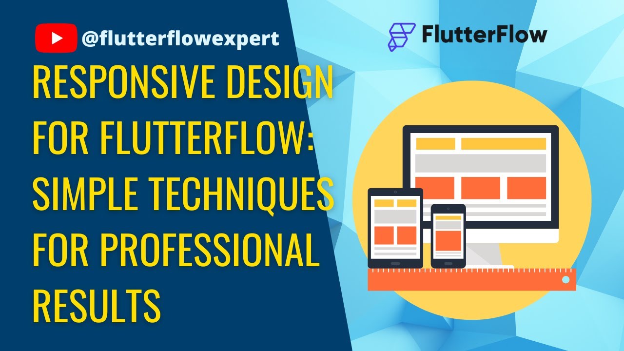 Responsive Design for @FlutterFlow: Simple Techniques for Professional Results