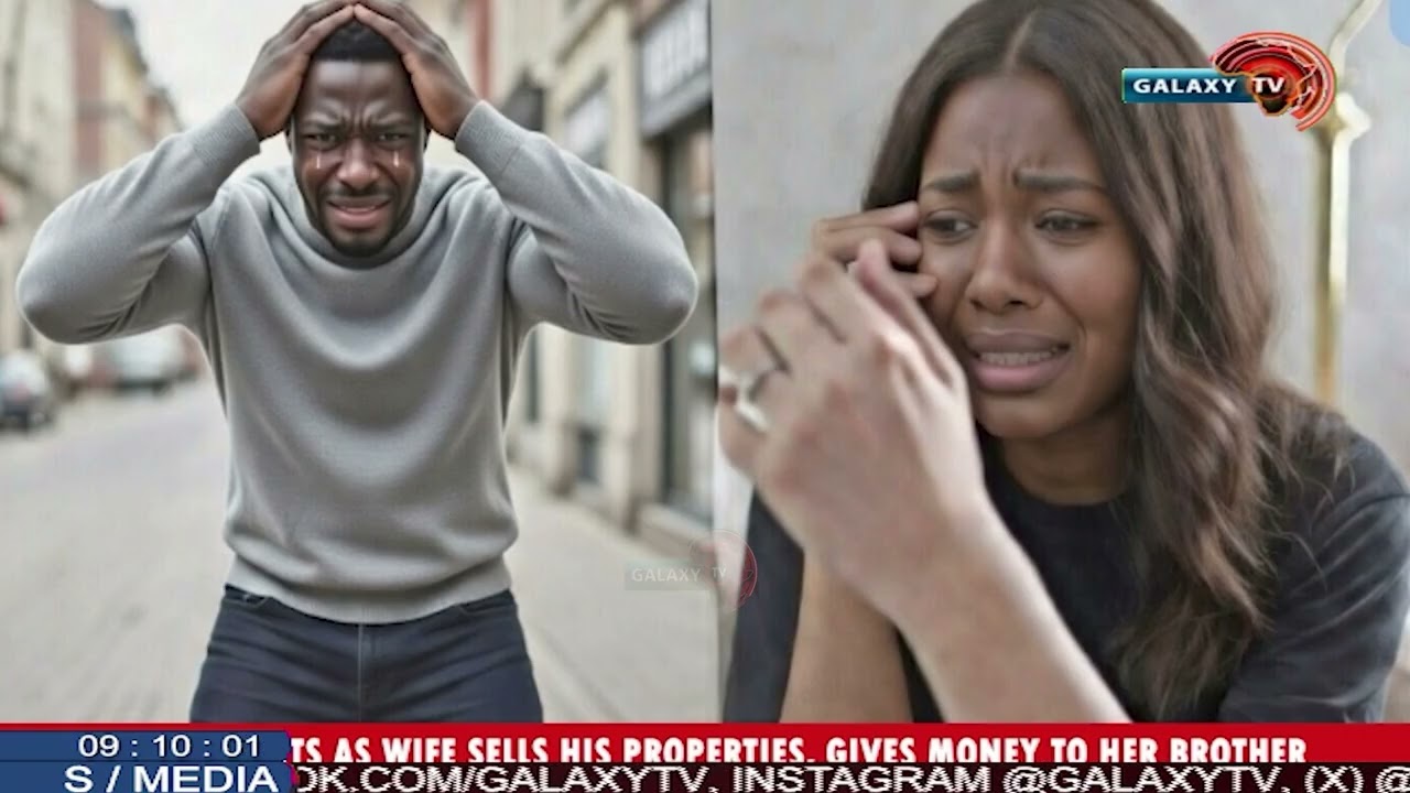 MAN LAMENTS AS WIFE SELLS PROPERTY AND SENDS MONEY TO BROTHER