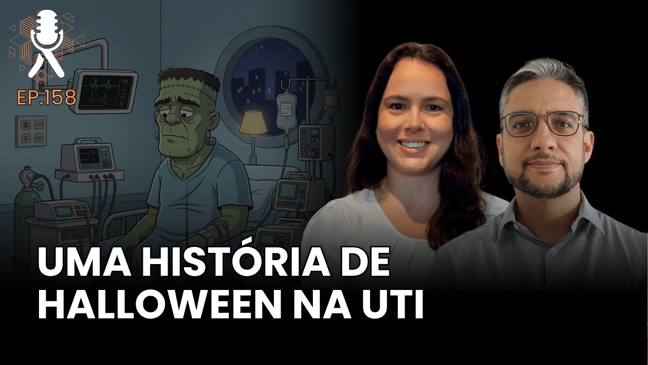 Ep. 158 - Uma história de Halloween na UTI