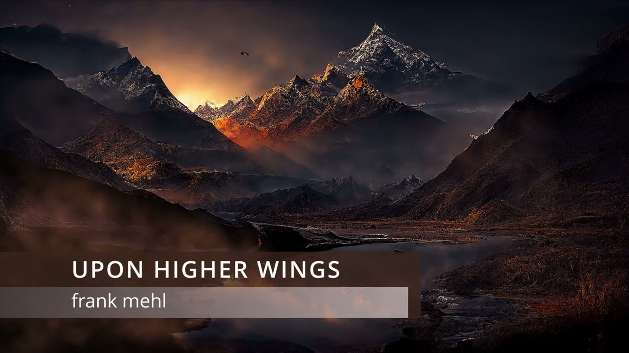 "Upon Higher Wings" | a modern classical-celtic journey - music composed by frank mehl