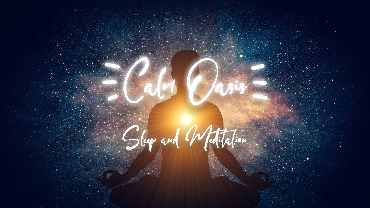 Relaxing Sleep/Meditation Music | Stress Relief 🌌 | Calm Oasis