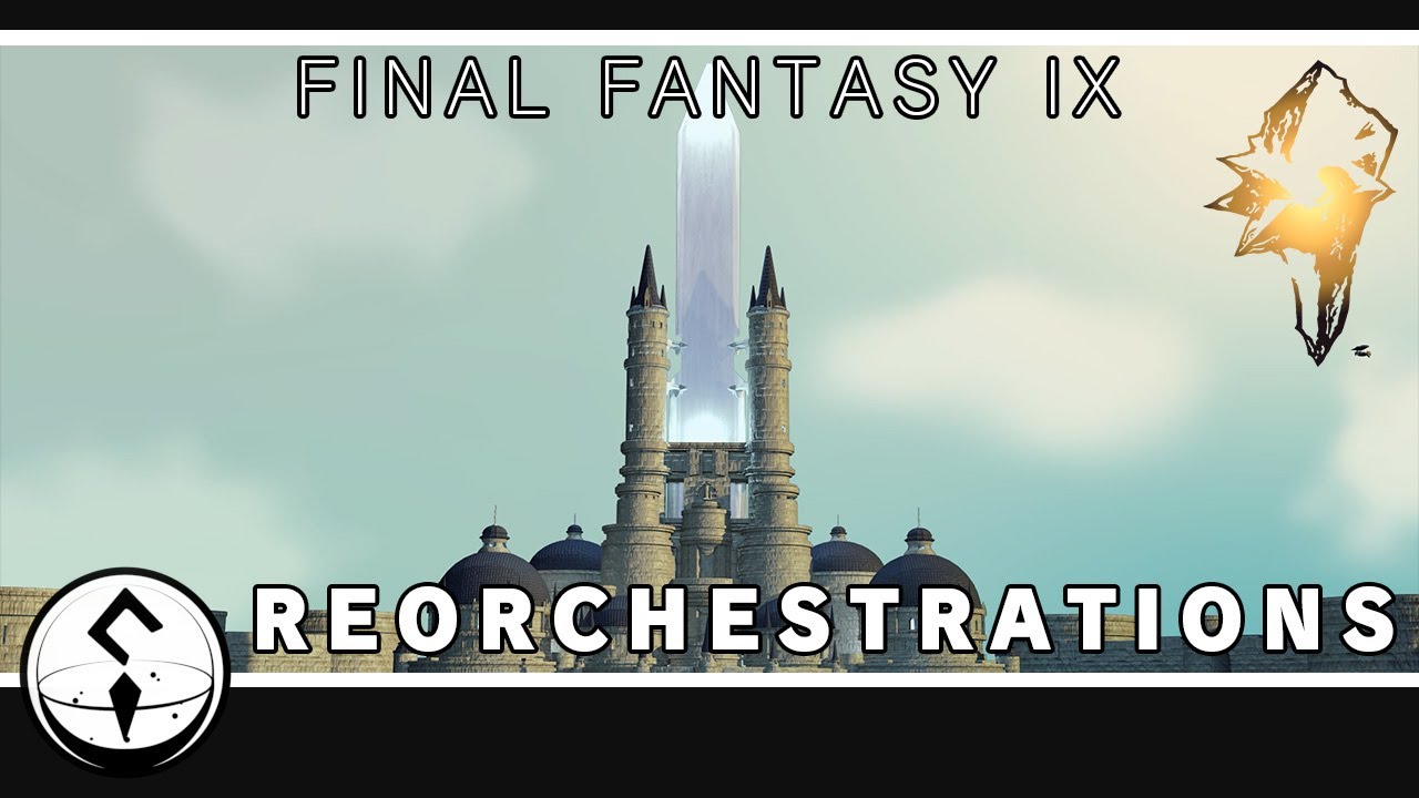 Final Fantasy IX | Reorchestations | Music Remake by FF & Chill