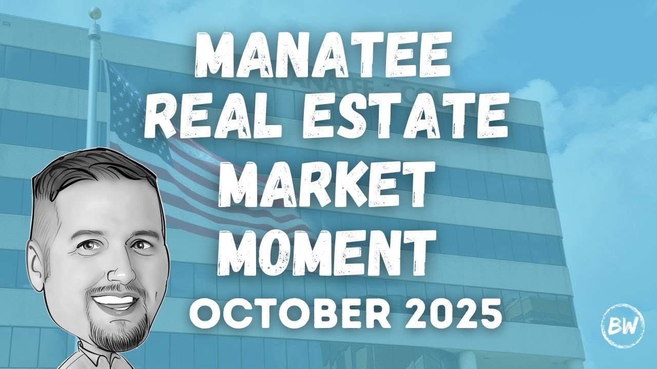 Real Estate Market Moment - Oct 2025 - Manatee County